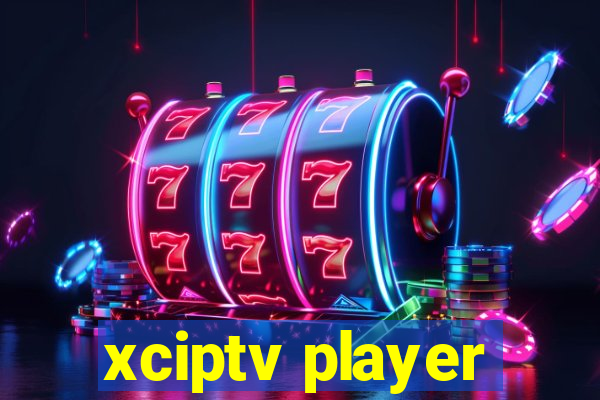 xciptv player